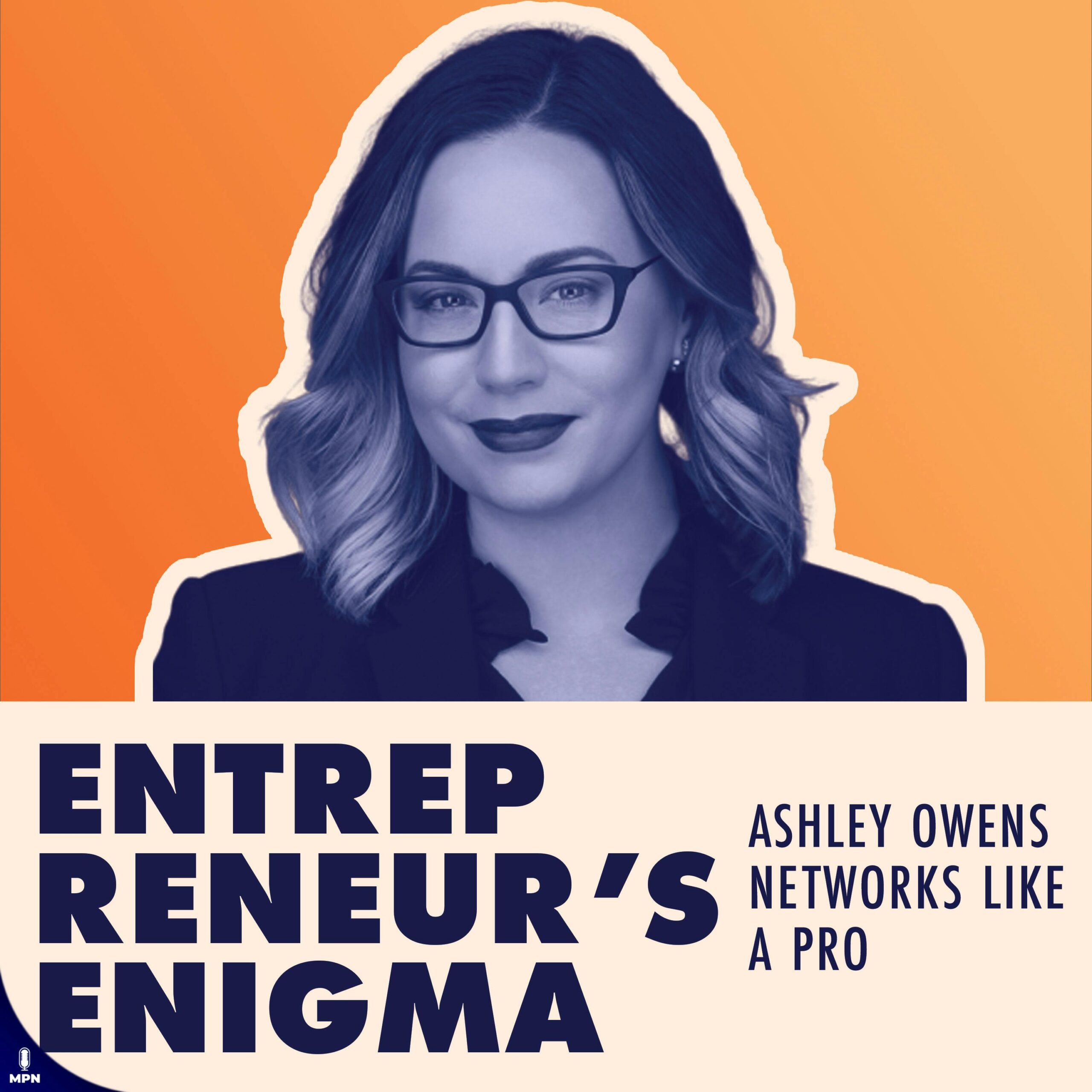 Ashley Owens On How How To Use Networking As Your Super Power To Grow Your Business