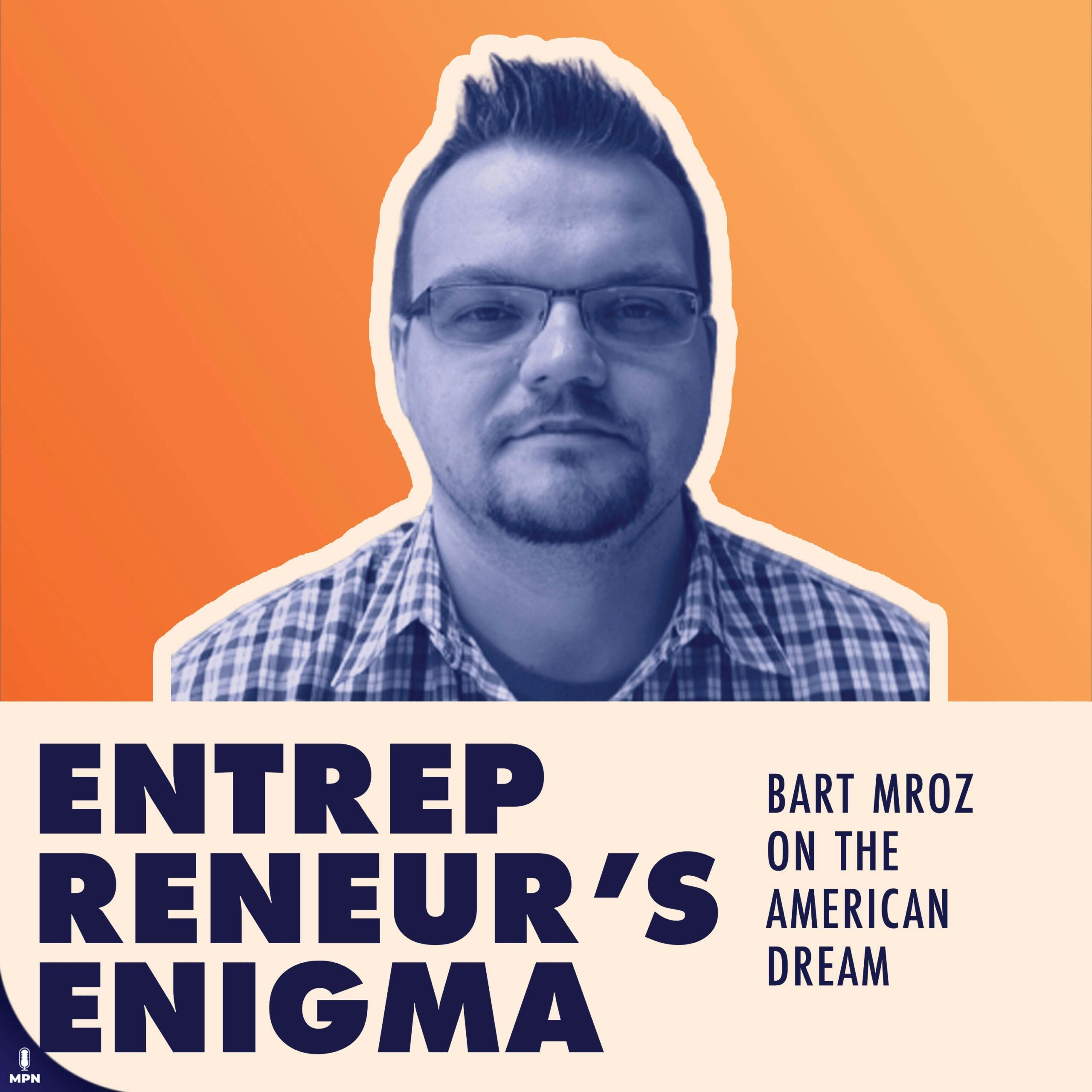 Bart Mroz On Entrepreneurship, Web Development And The American Dream