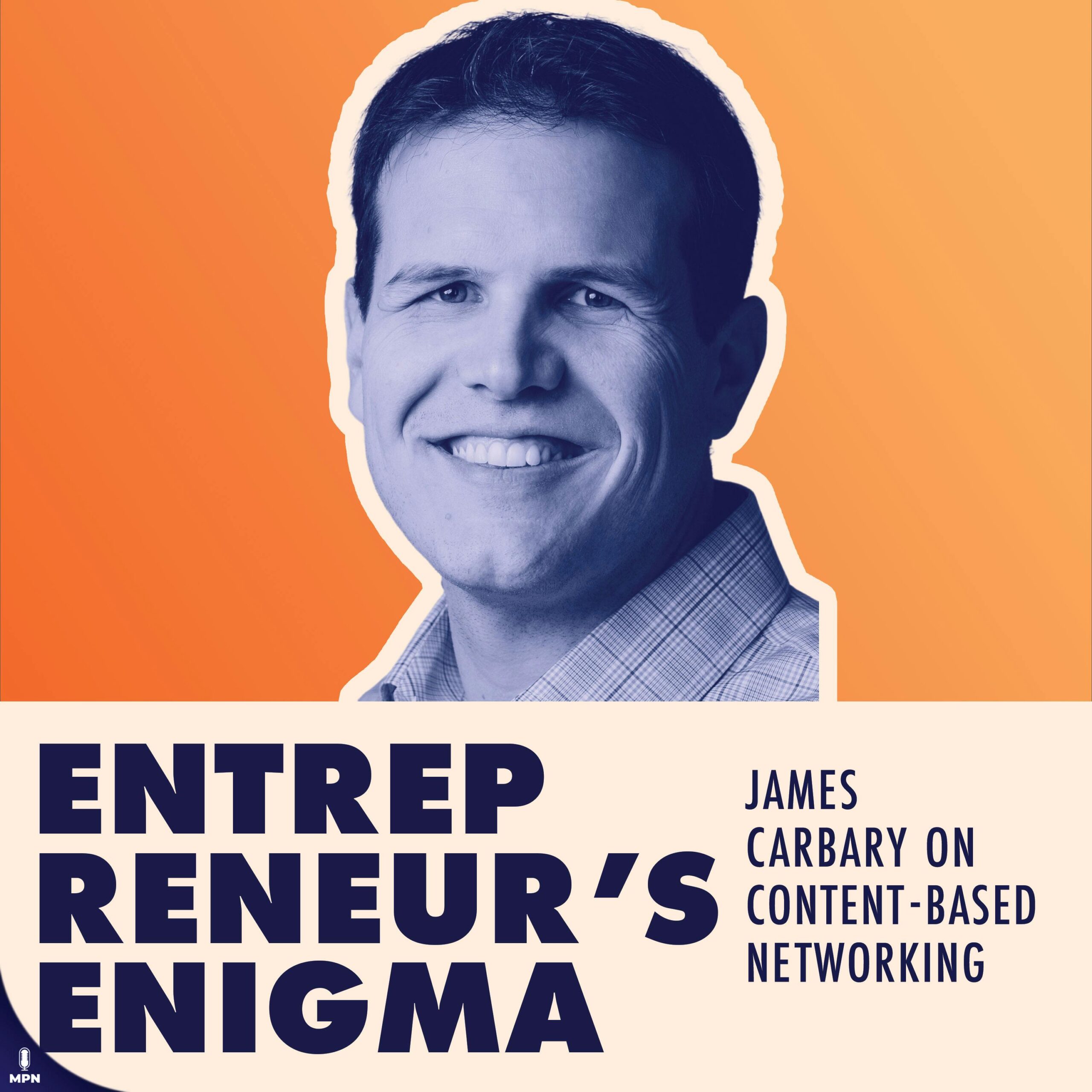 James Carbary – Using Podcasting To Build Your Entrepreneurial Business