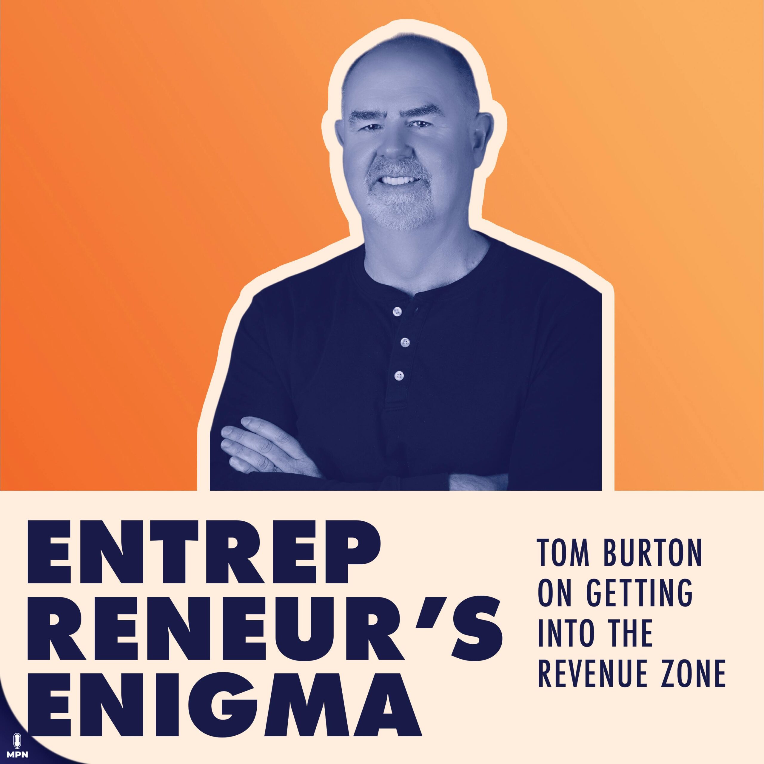 Tom Burton On Building A Revenue Generating Machine