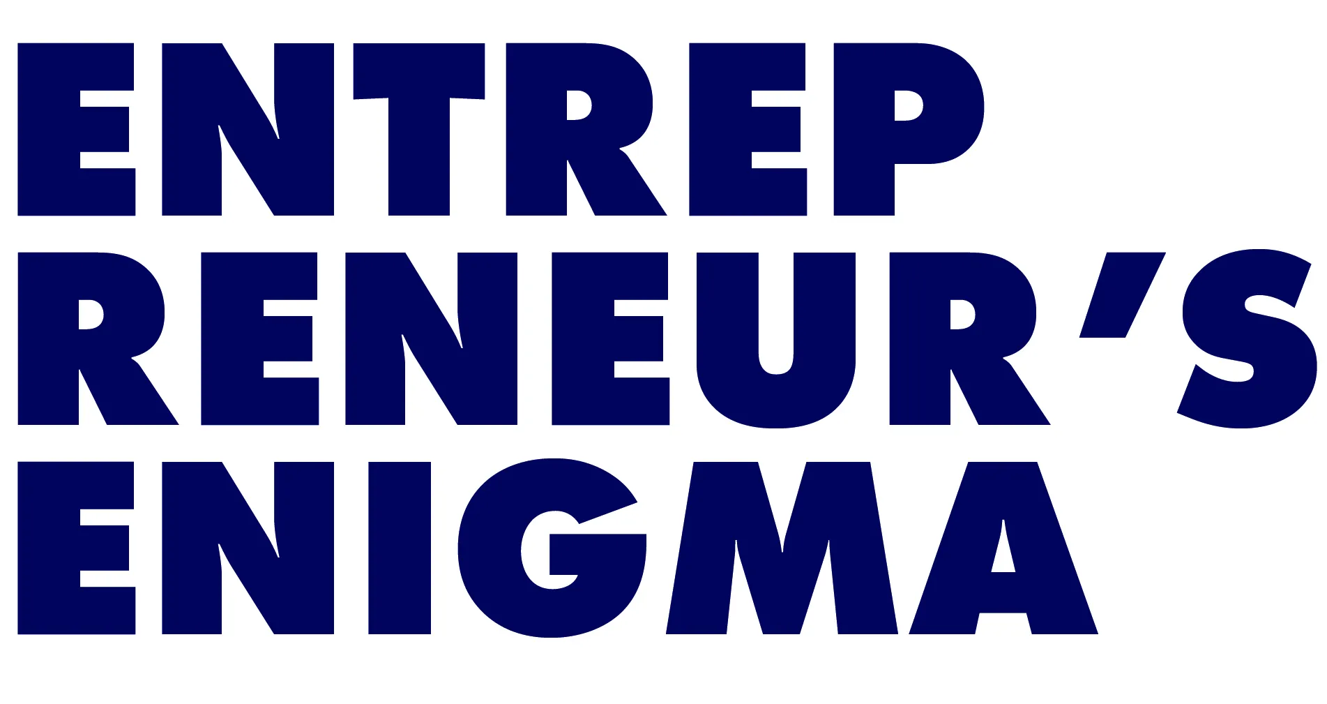 Entrepreneur's Enigma