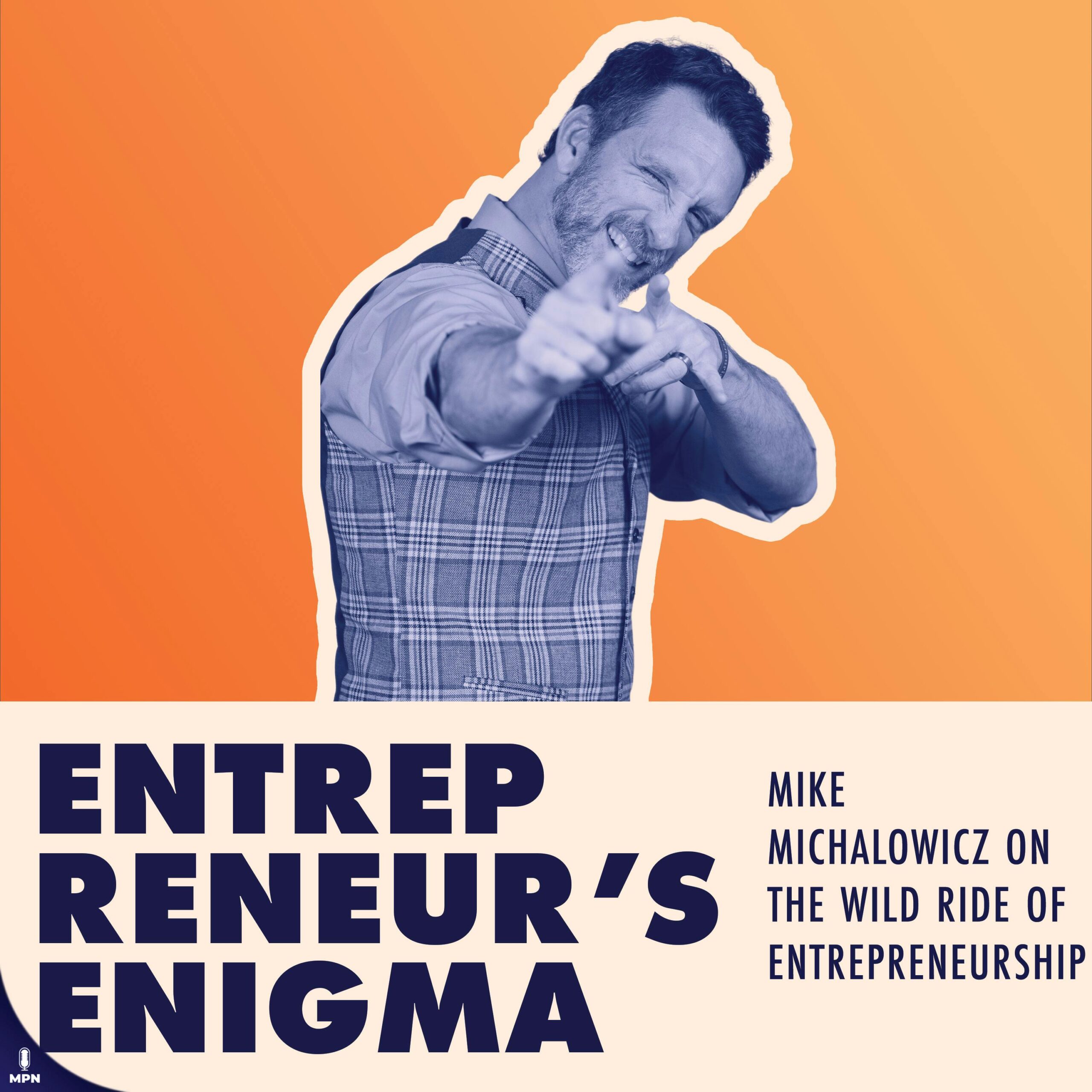 Mike Michalowicz On The Ups and Downs Of Entrepreneurship