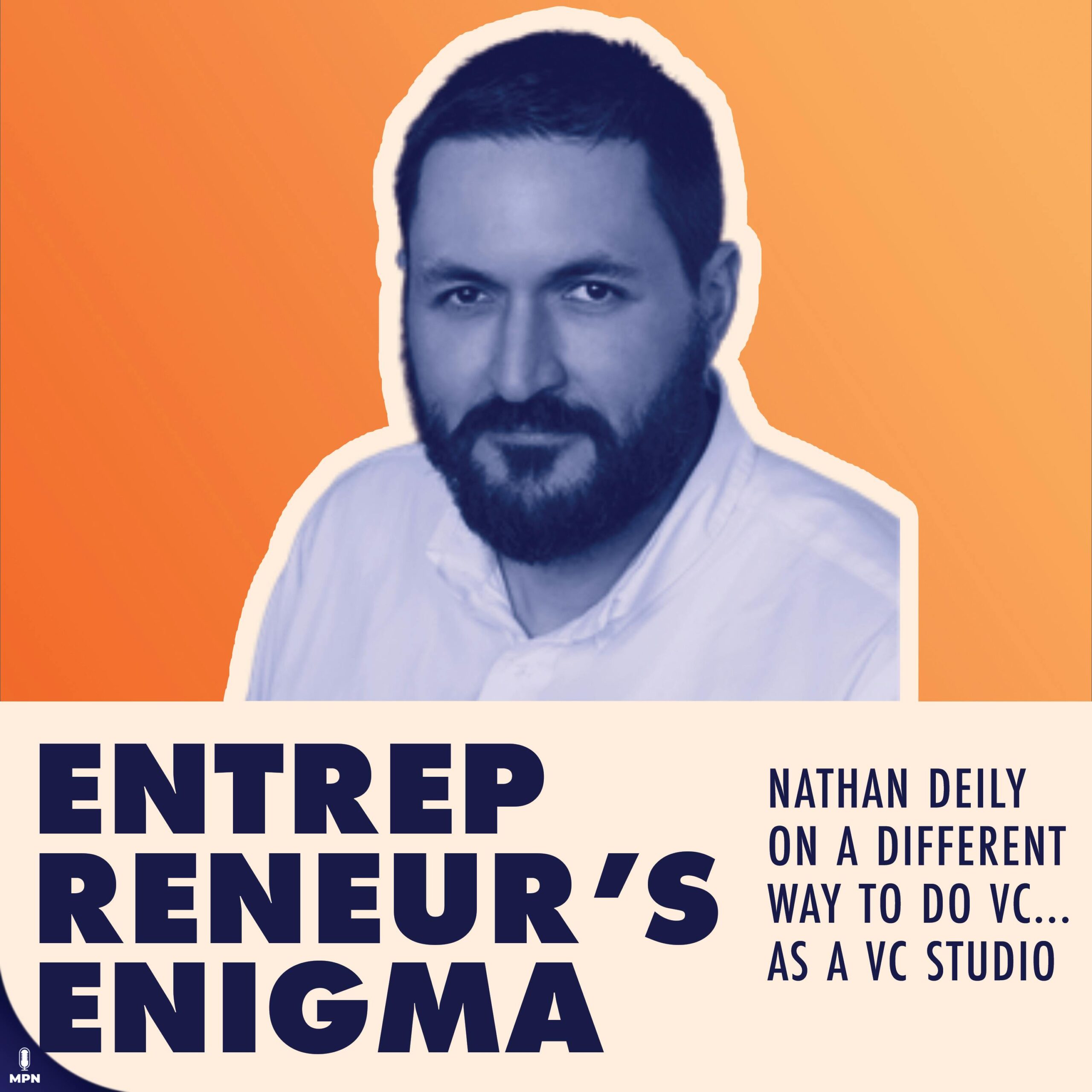 Nathan Deily On A Different Way To Do VC… As A VC Studio