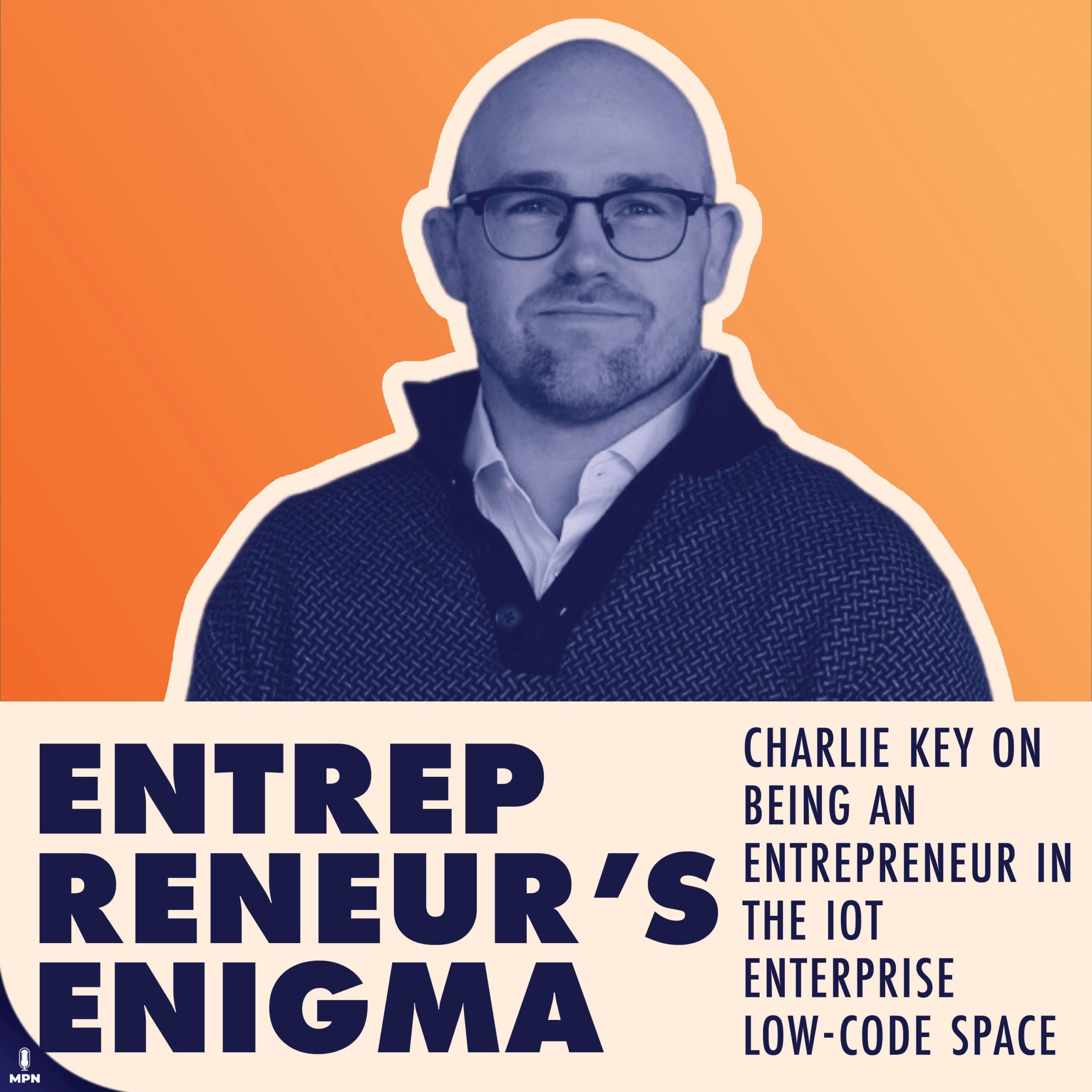 Charlie Key On Being An Entrepreneur In The IoT Enterprise Low-Code Space