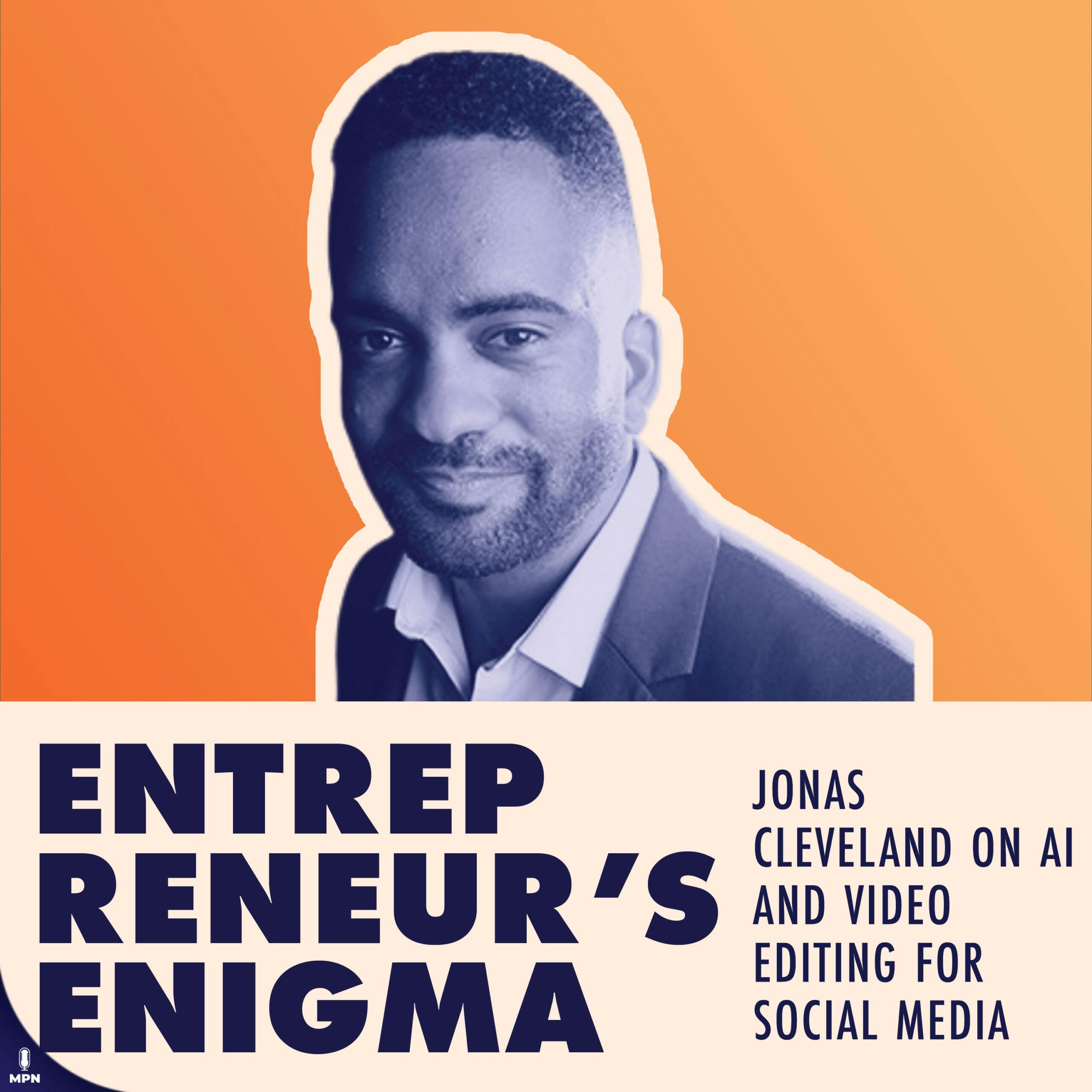 Jonas Cleveland On AI And Video Editing For Social Media