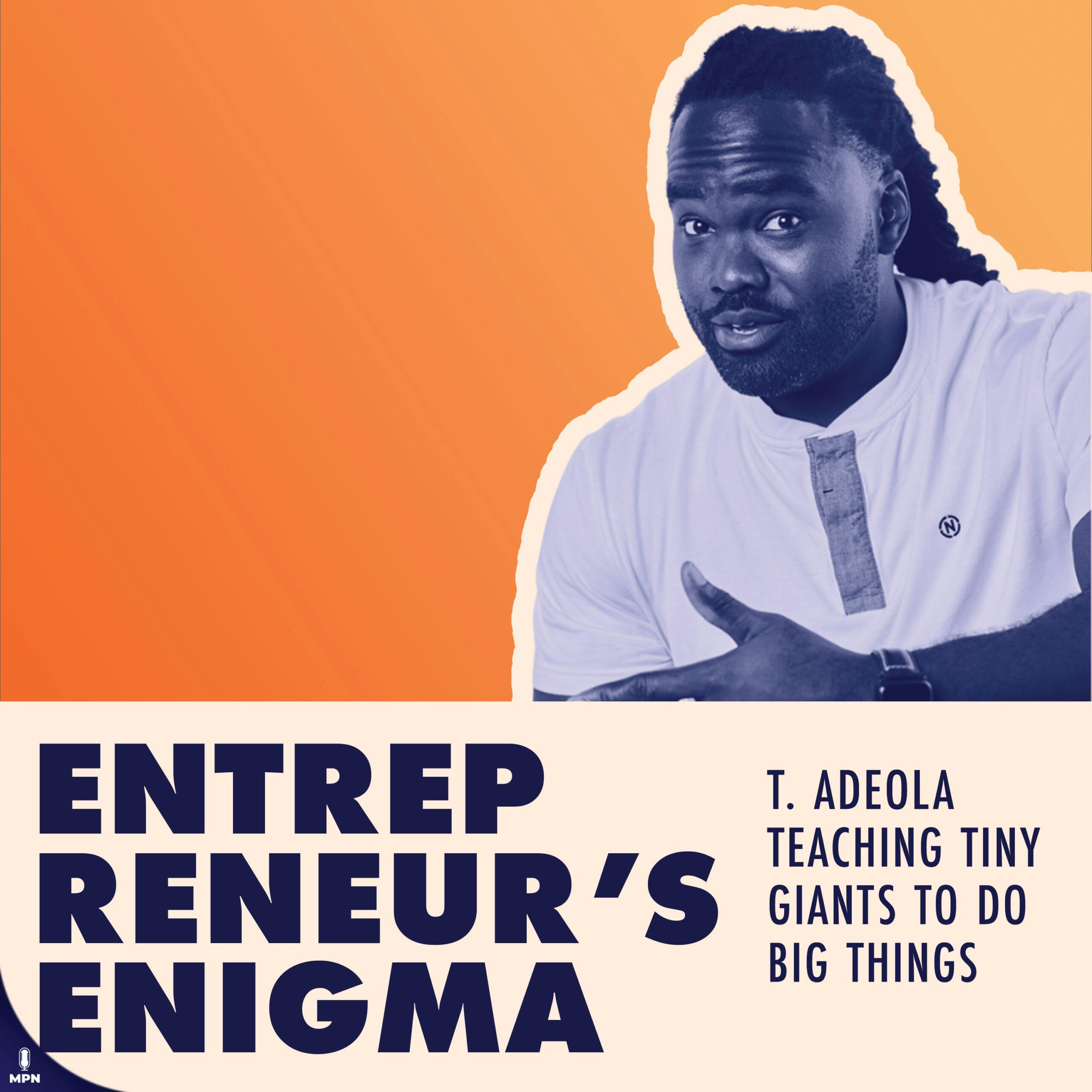 T. Adeola Teaching Tiny Giants To Do Big Things