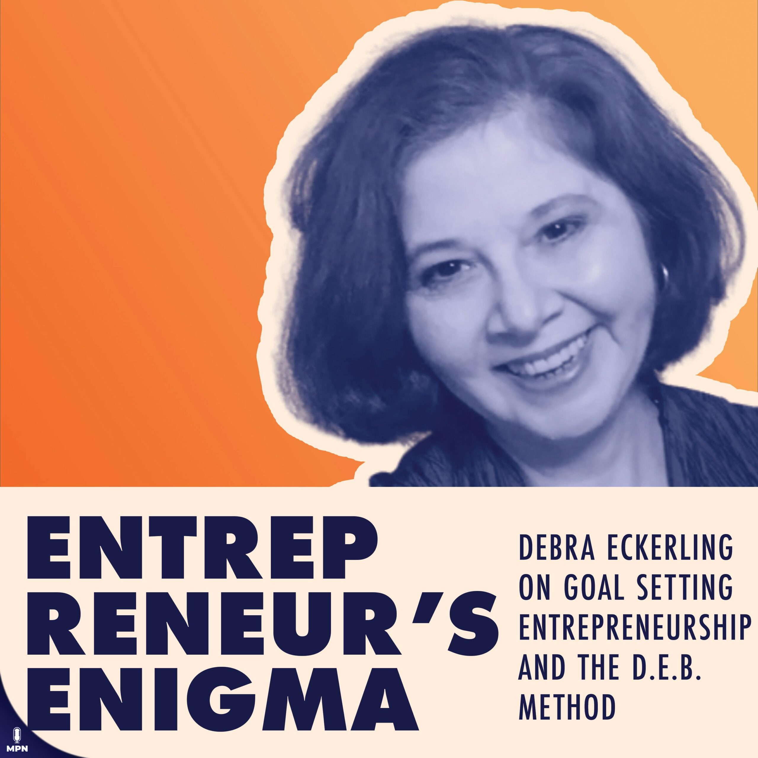 Debra Eckerling on Goal Setting, Entrepreneurship, and the D.E.B. Method