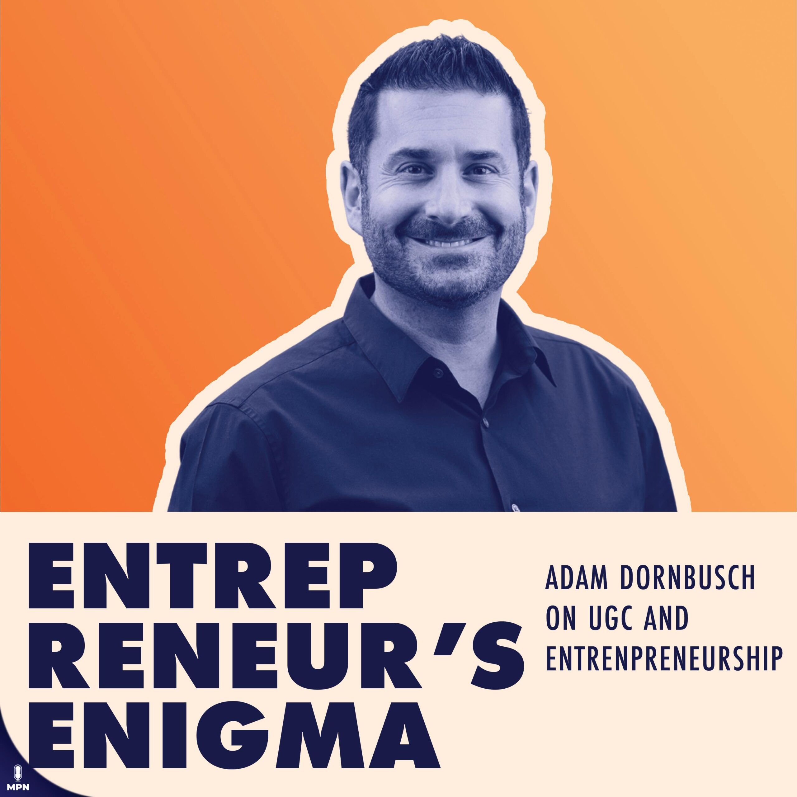 Adam Dornbusch On User-Generated Content And Entrepreneurship