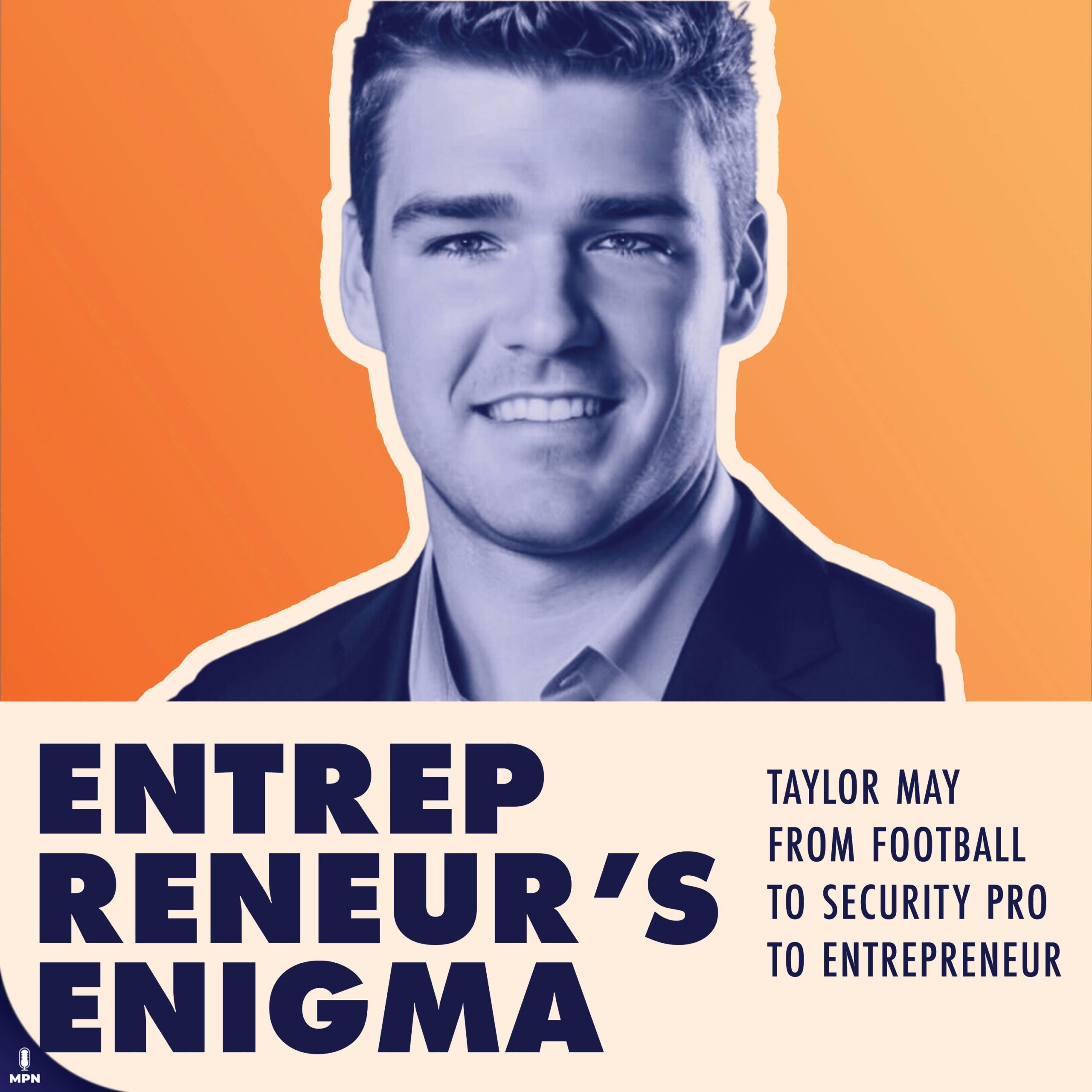 Taylor May: From Football To Security Pro To Entrepreneur