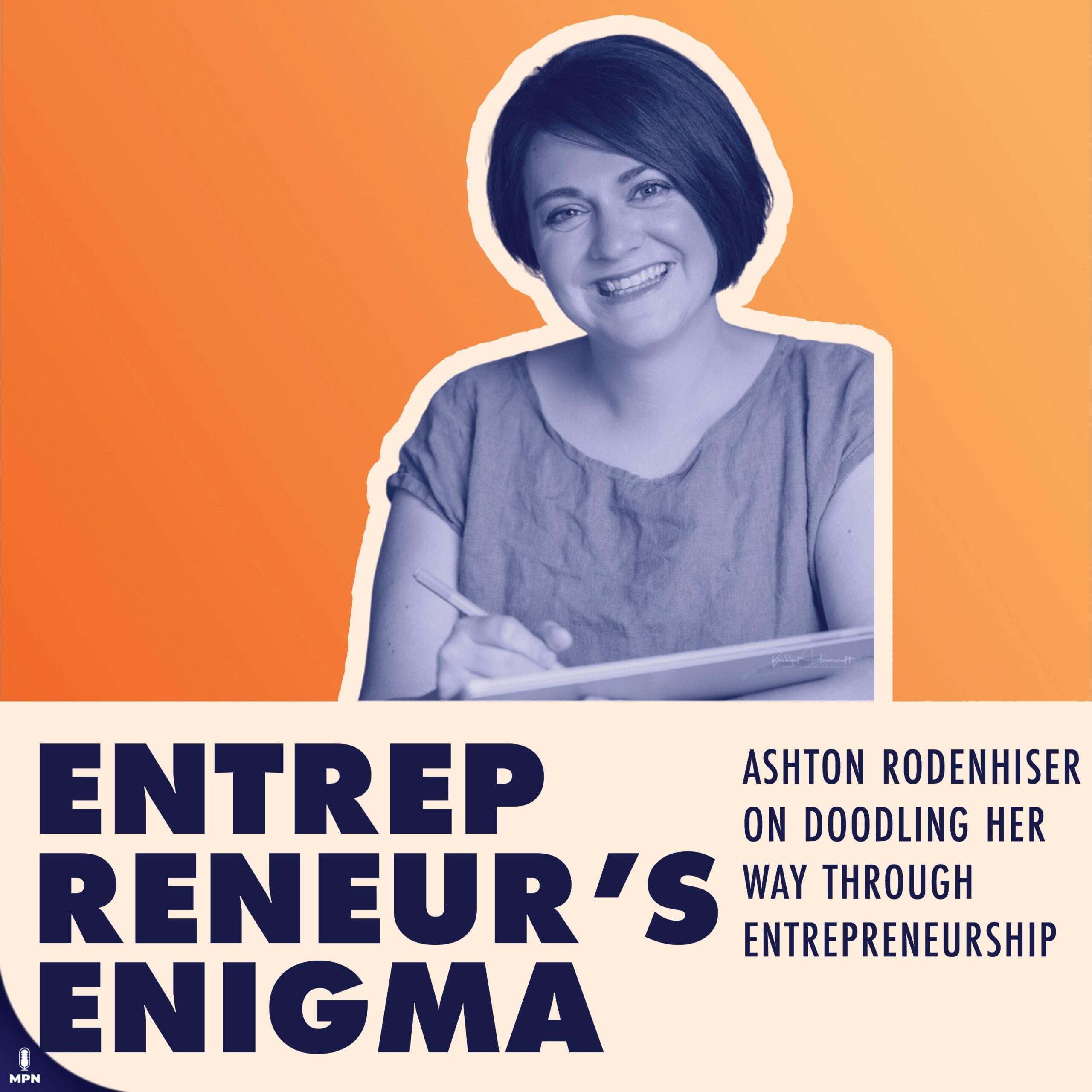 Ashton Rodenhiser On Doodling Her Way Through Entrepreneurship