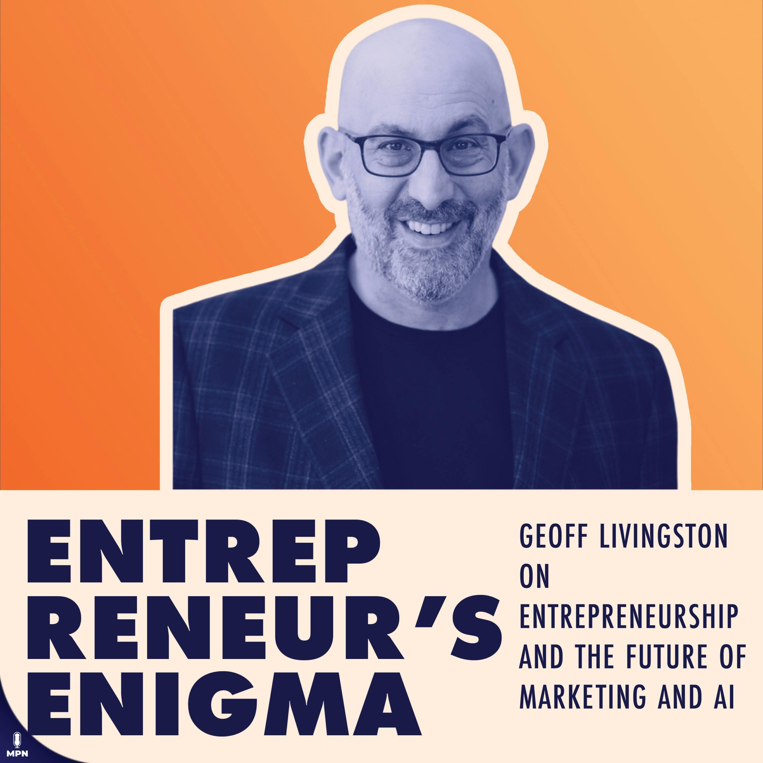 Geoff Livingston on Entrepreneurship and The Future of Marketing and AI