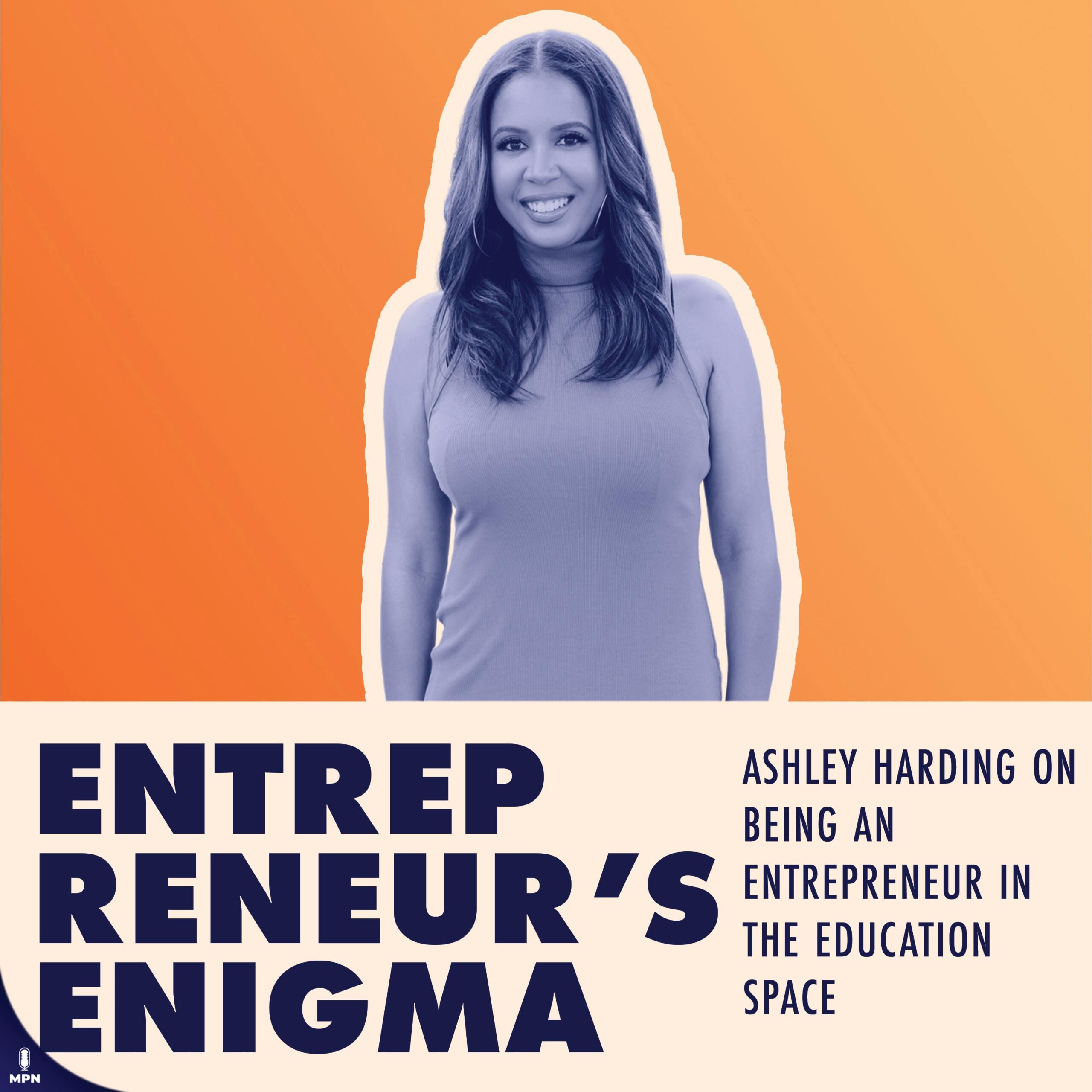 Ashley Harding On Being An Entrepreneur In The Education Space