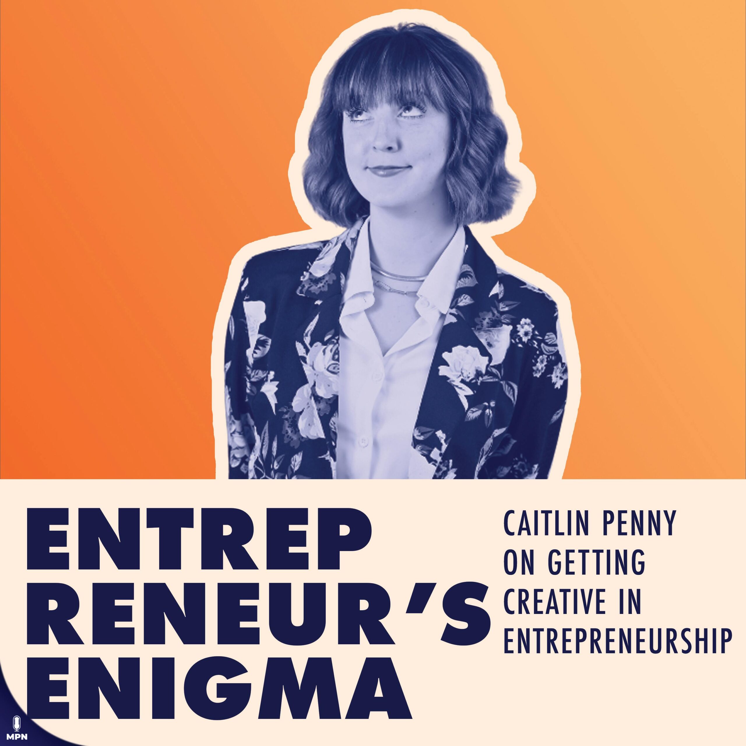 Caitlin Penny On Getting Creative In Entrepreneurship