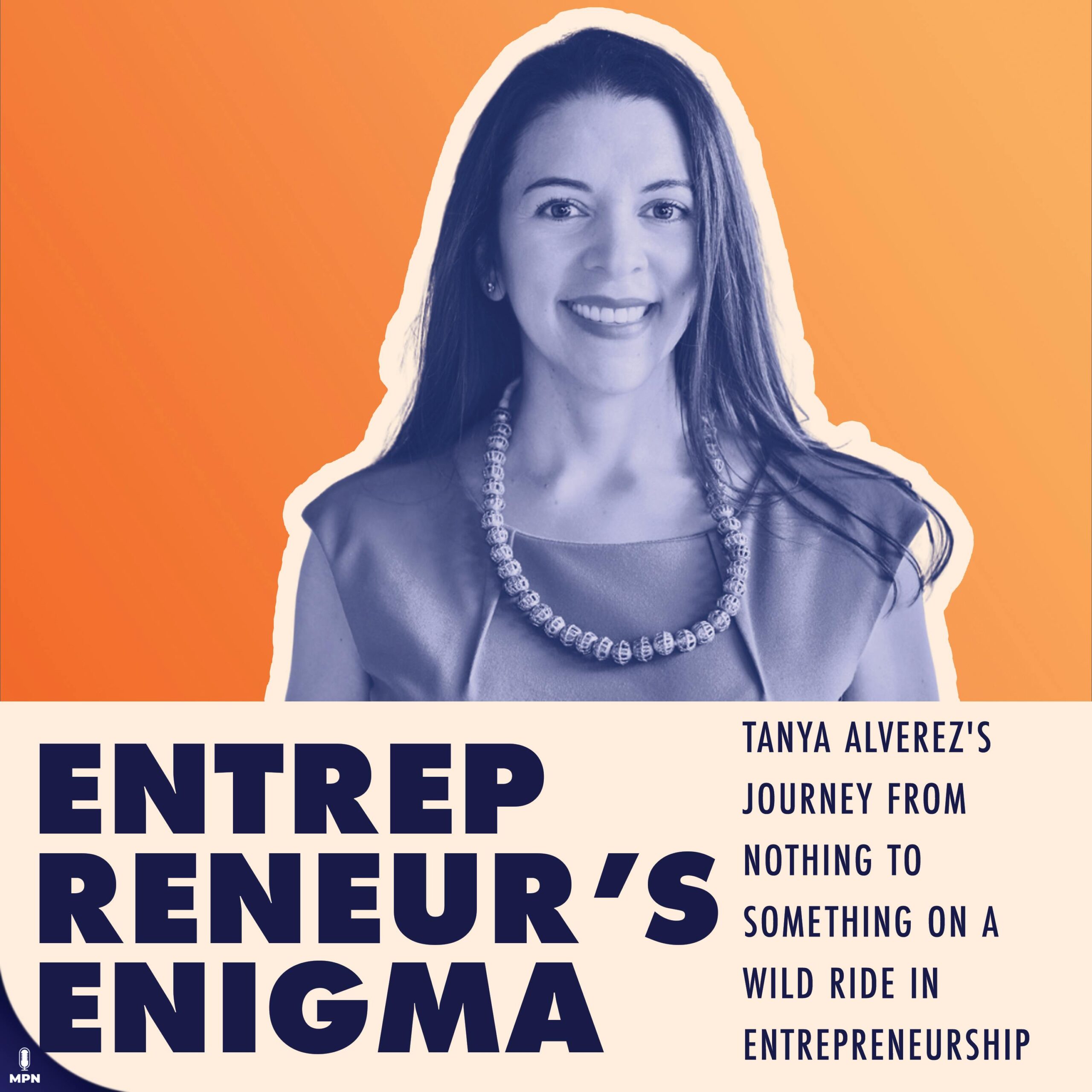 Tanya Alverez’s Journey From Nothing To Something On A Wild Ride In Entrepreneurship