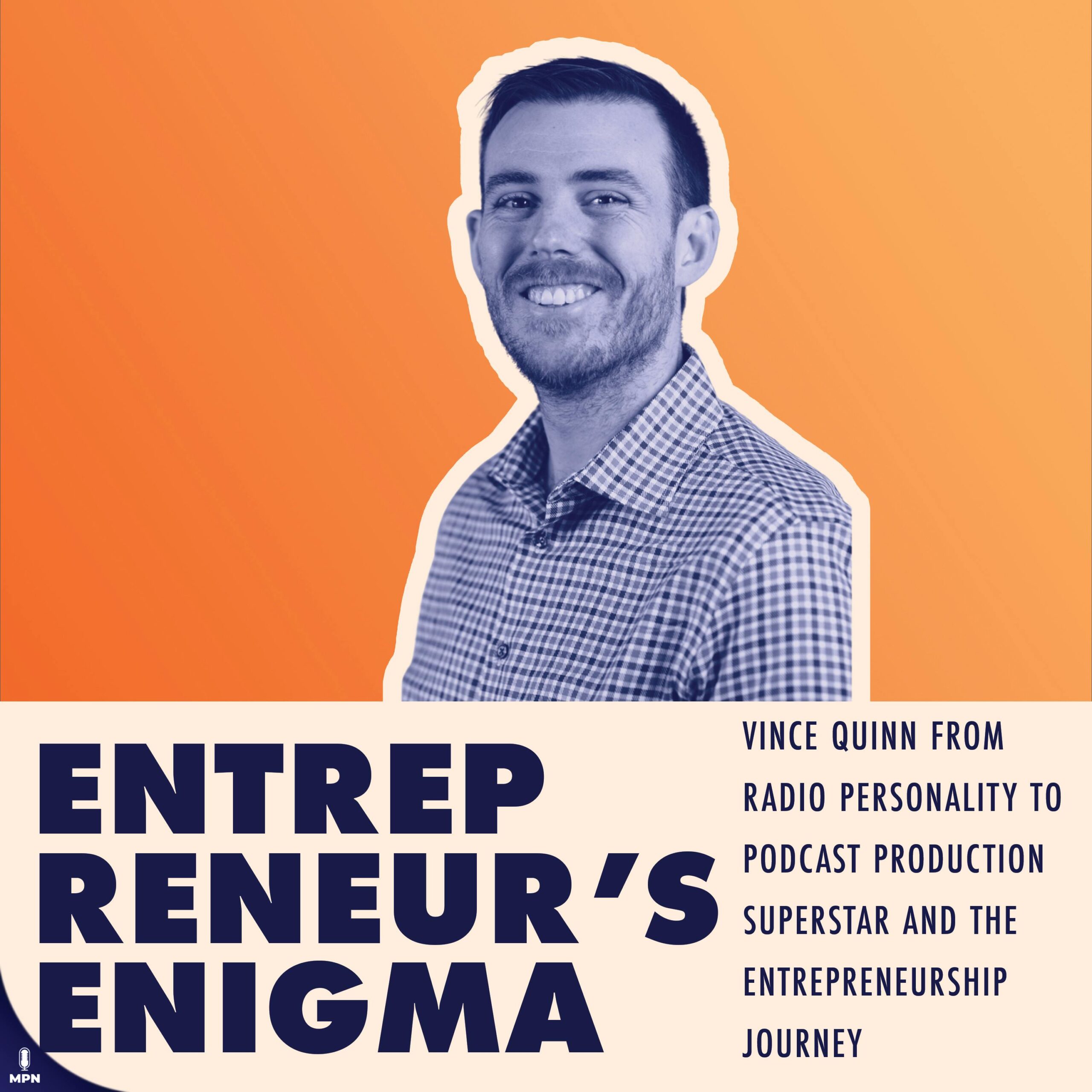 Vince Quinn From Radio Personality To Podcast Production Superstar And The Entrepreneurship Journey