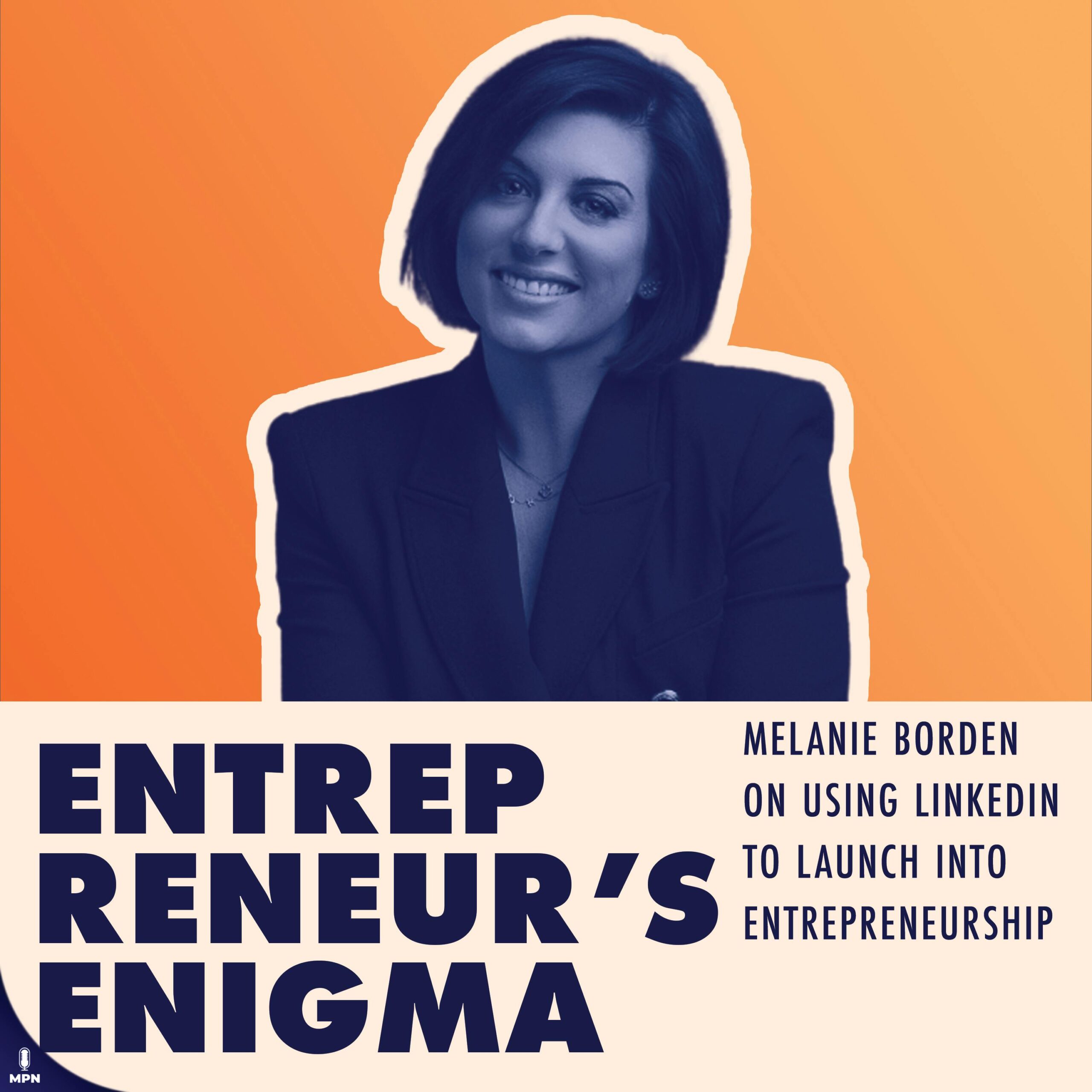 Melanie Borden On Using LinkedIn To Launch Into Entrepreneurship