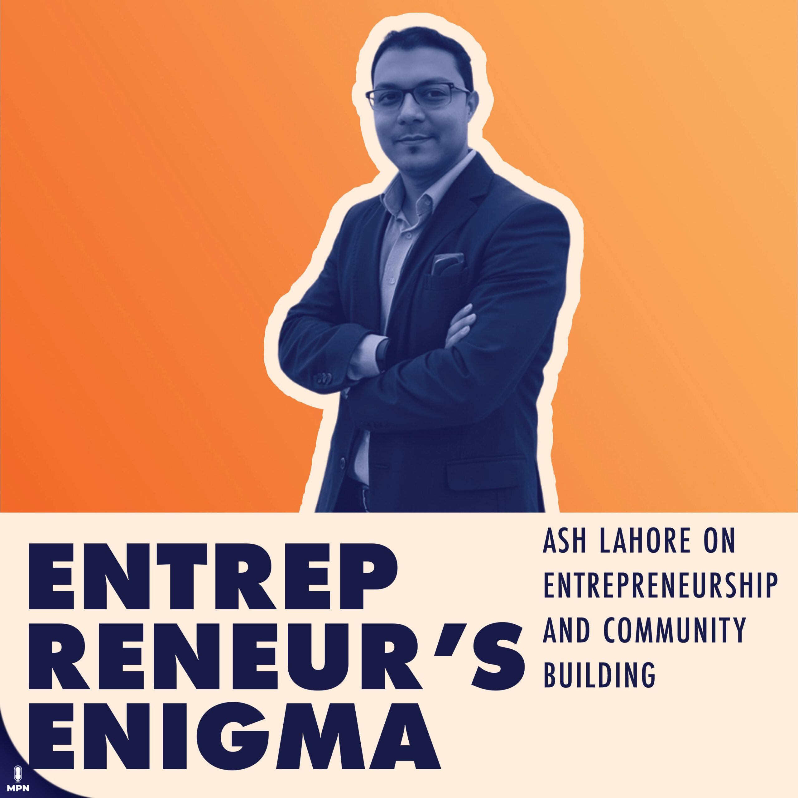 Ash Lahore On Entrepreneurship And Community Building