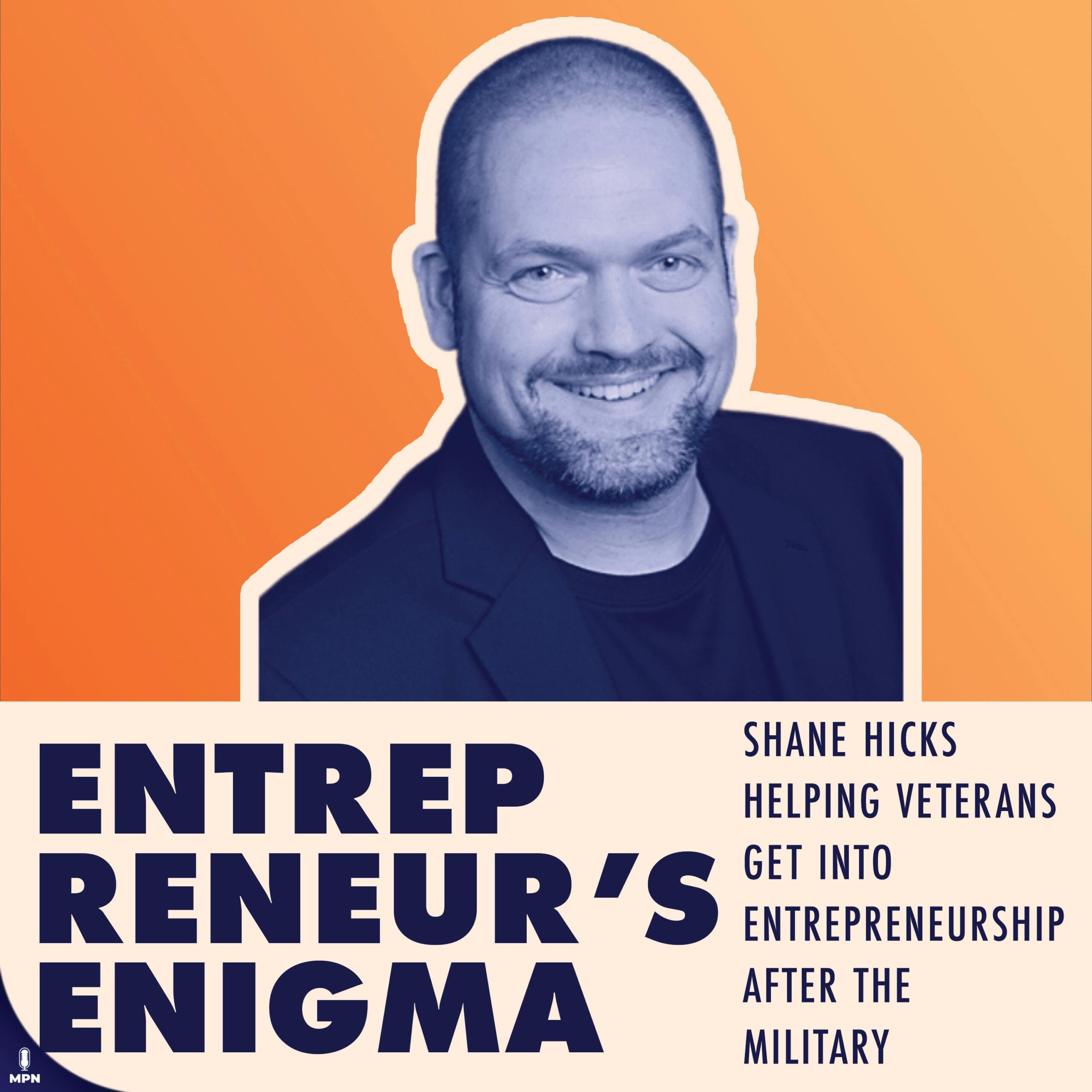 Shane Hicks Helping Veterans Get Into Entrepreneurship After The Military