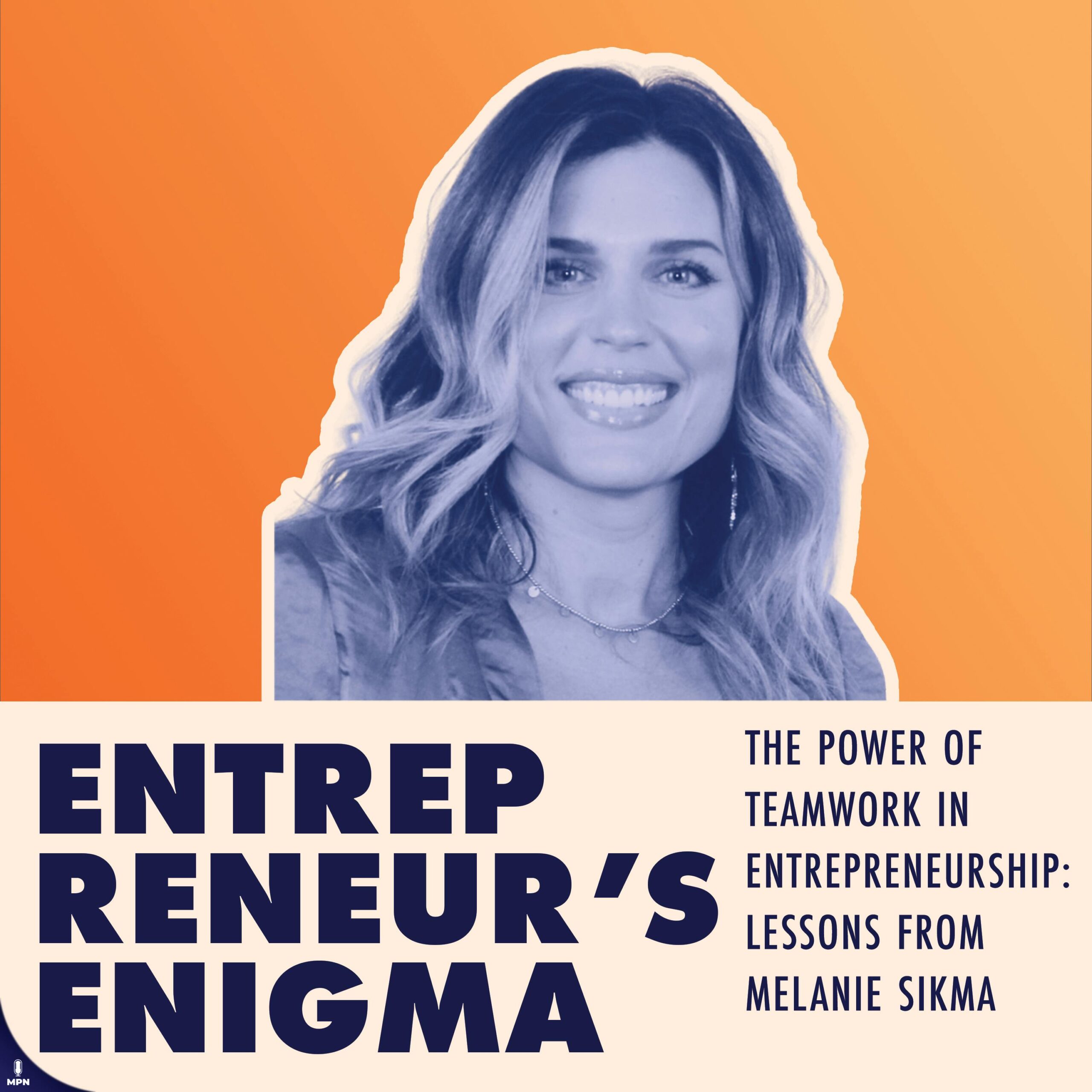 The Power of Teamwork in Entrepreneurship: Lessons from Melanie Sikma