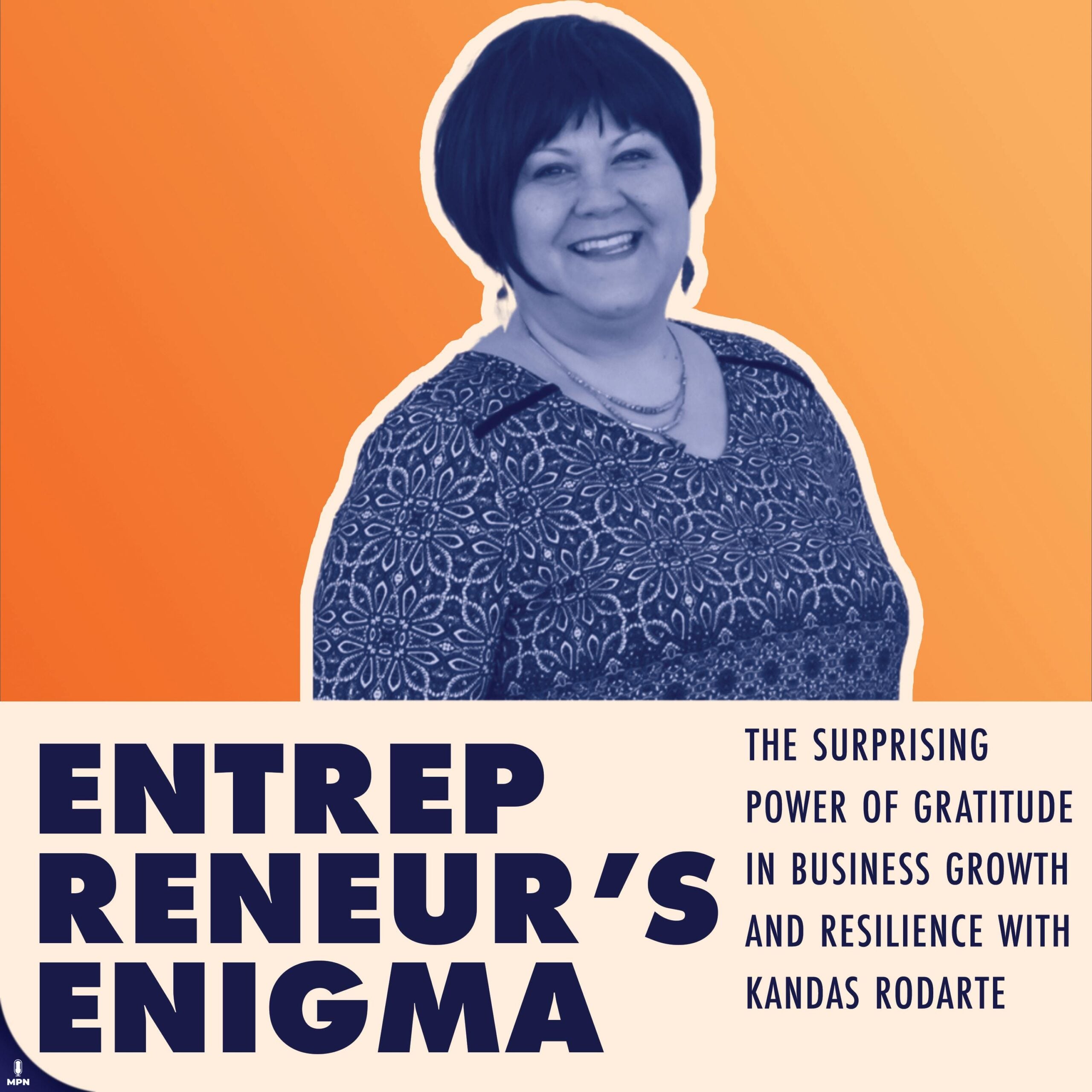 The Surprising Power of Gratitude in Business Growth and Resilience with Kandas Rodarte