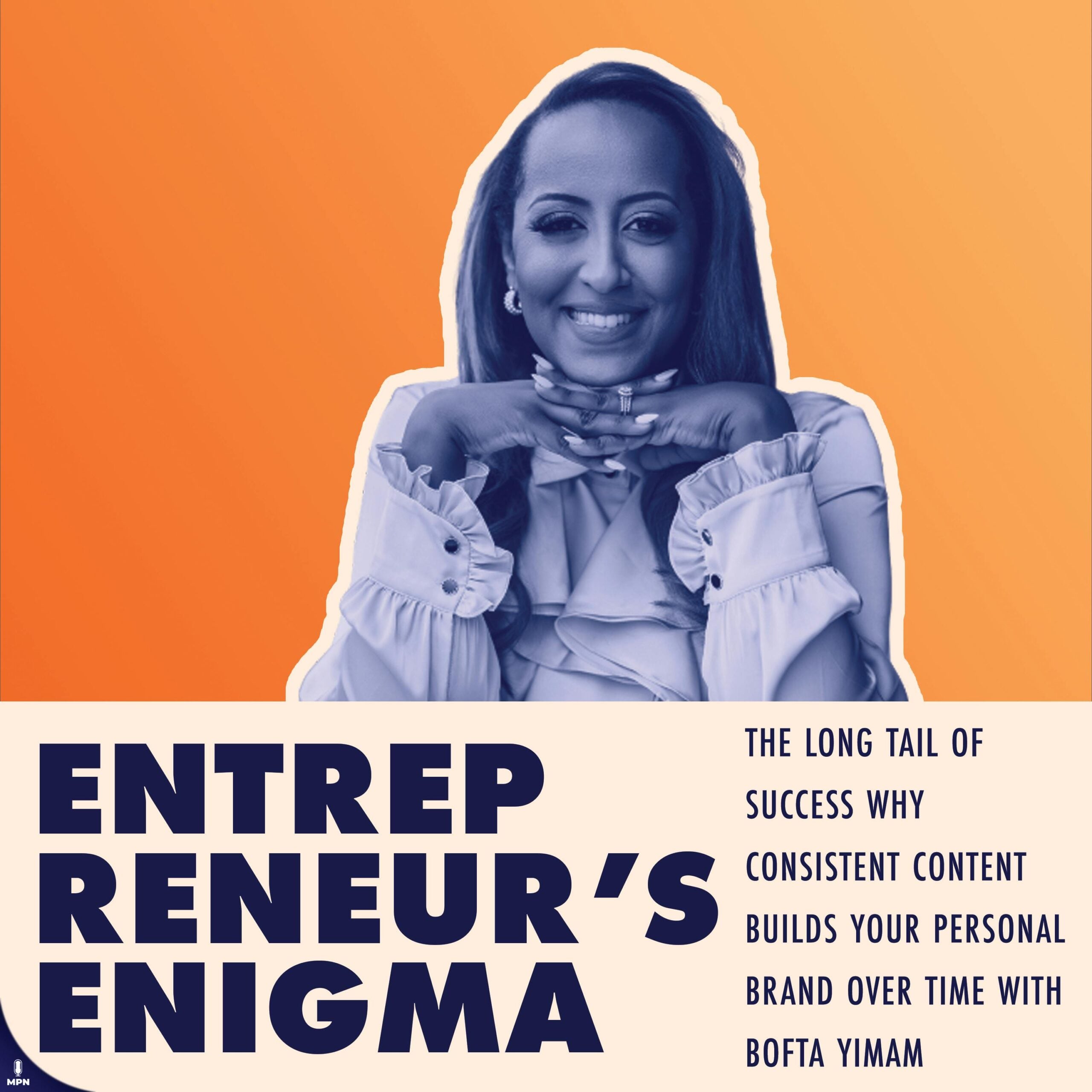The Long Tail of Success: Why Consistent Content Builds Your Personal Brand Over Time With Bofta Yimam